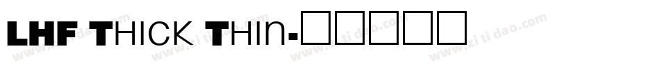 LHF Thick Thin字体转换